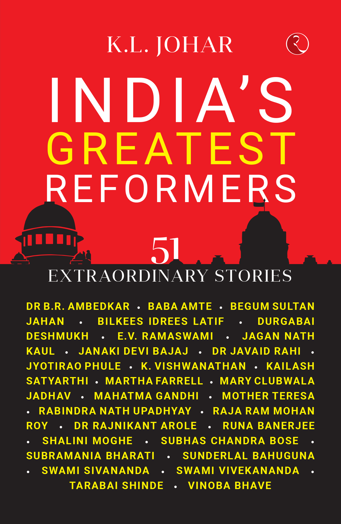 India’s Greatest Reformers: 51 Extraordinary Stories