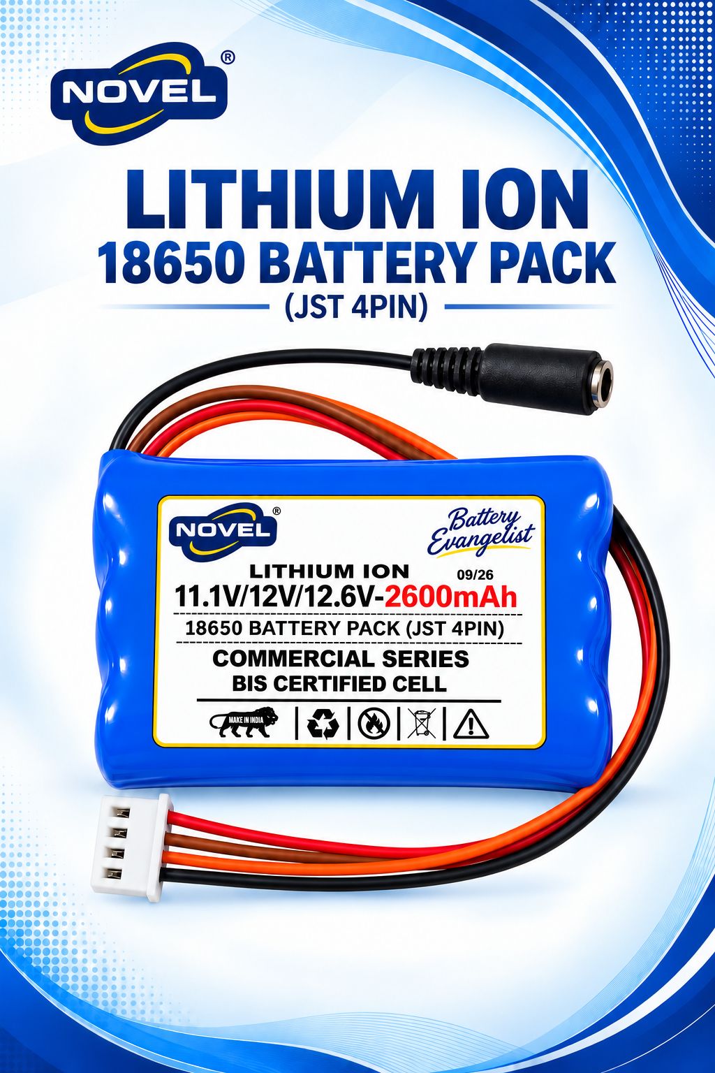 NOVEL 11.1V / 12V / 12.6V 18650 BMS LITHIUM ION BATTERY PACK WITH DC FEMALE + JST 4 PIN- 2600mAh