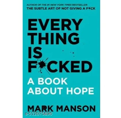Everything Is F*cked Everything Is F*cked