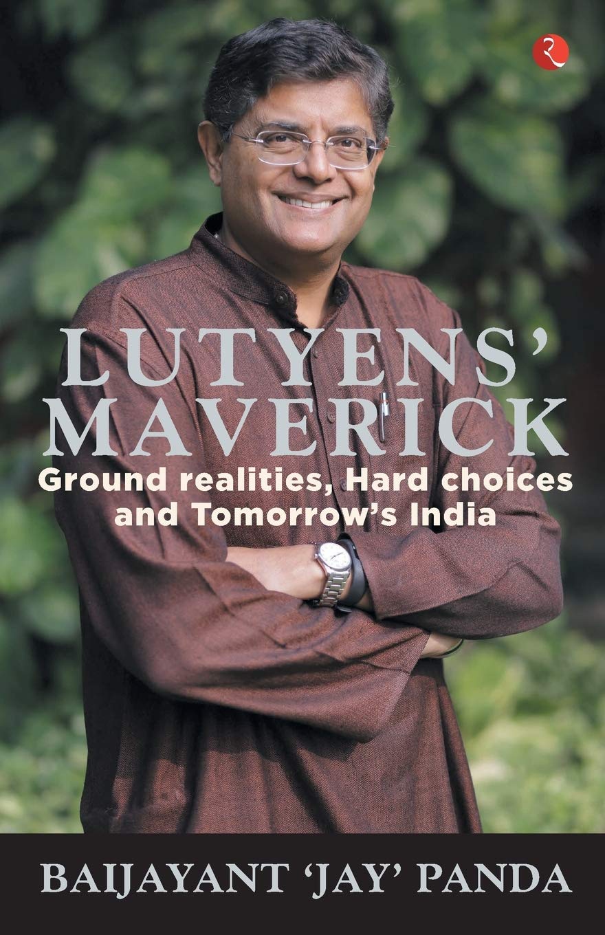 Lutyens’ Maverick: Ground Realities, Hard Choices and Tomorrow’s India