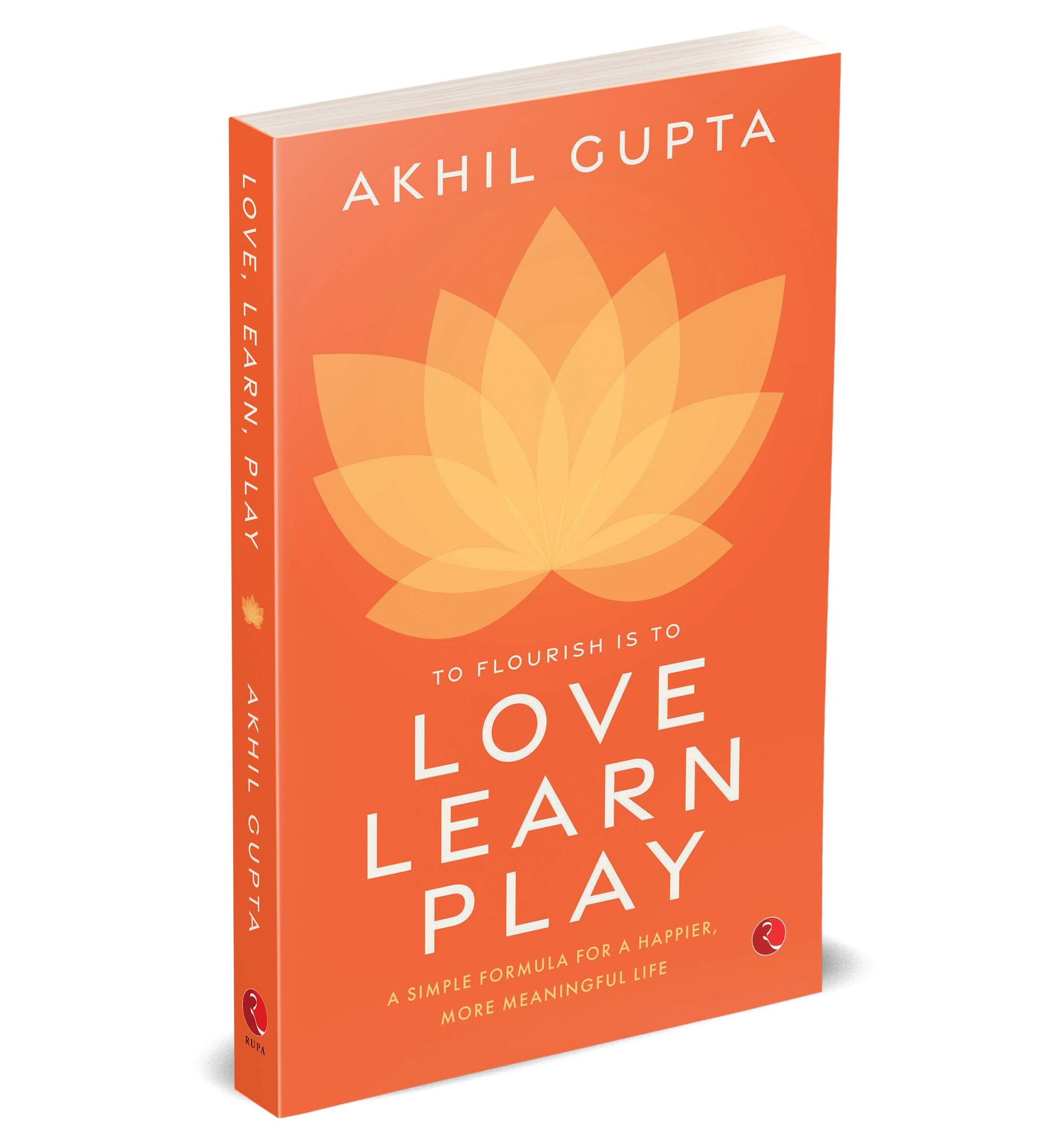Love, Learn, Play: A Simple Formula for a Happier, More Meaningful Life