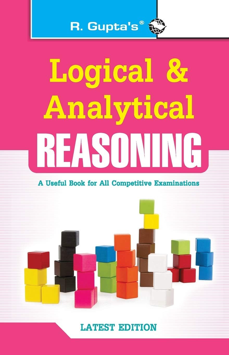 Logical and Analytical Reasoning: Useful for All Competitive Exams [Paperback] [Apr 09, 2024] A K Gupta
