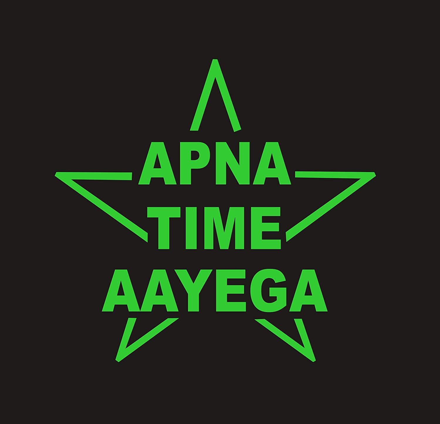 DreamKraft Glow in The Dark Poster APNA TIME AAYEGA Radium Sticker (Green, 20 cm X 20 cm)