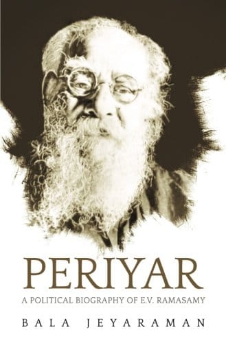 Periyar:: The Political Biography of E.V. Ramasamy