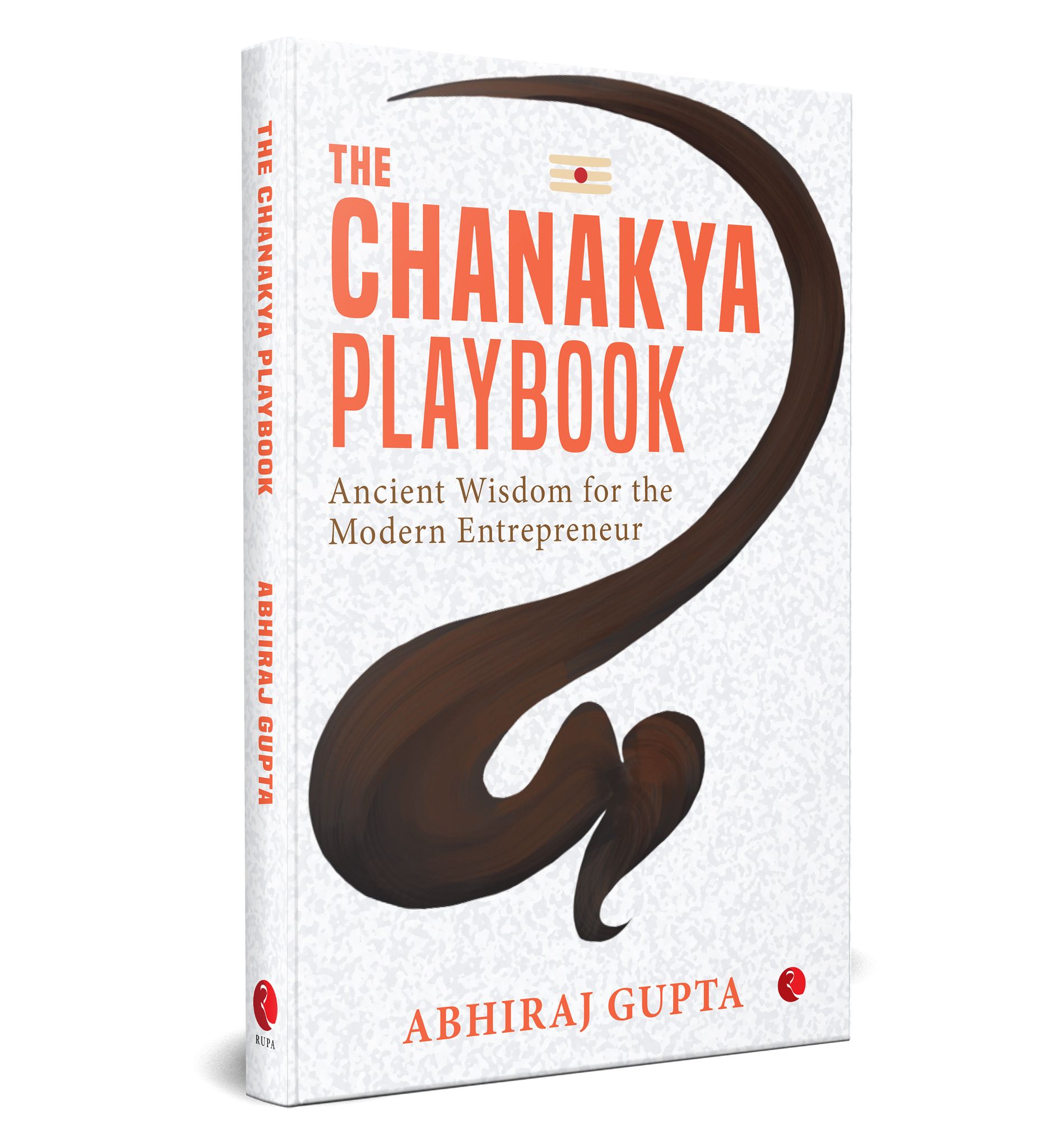 The Chanakya Playbook: Ancient Wisdom for the Modern Entrepreneur