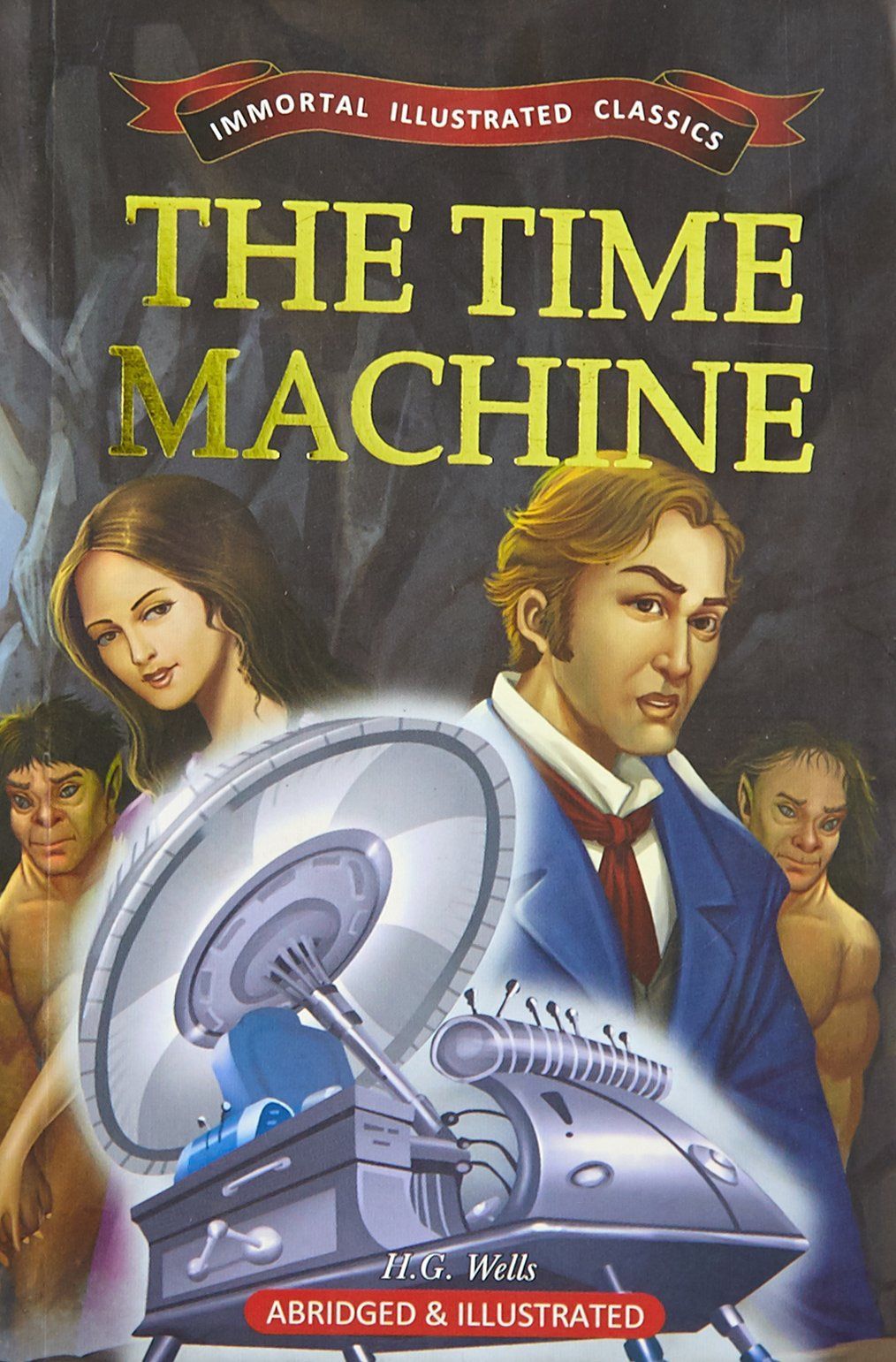 The Time Machine (Immortal Illustrated Classics) [Paperback] [Dec 02, 2025] H.G. Wells