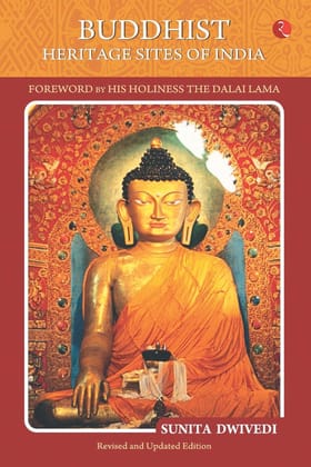 Buddhist Heritage Sites of India: Foreword by His Holiness - The Dalaiama