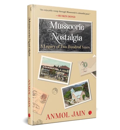 Mussoorie Nostalgia: A Legacy of Two Hundred Years