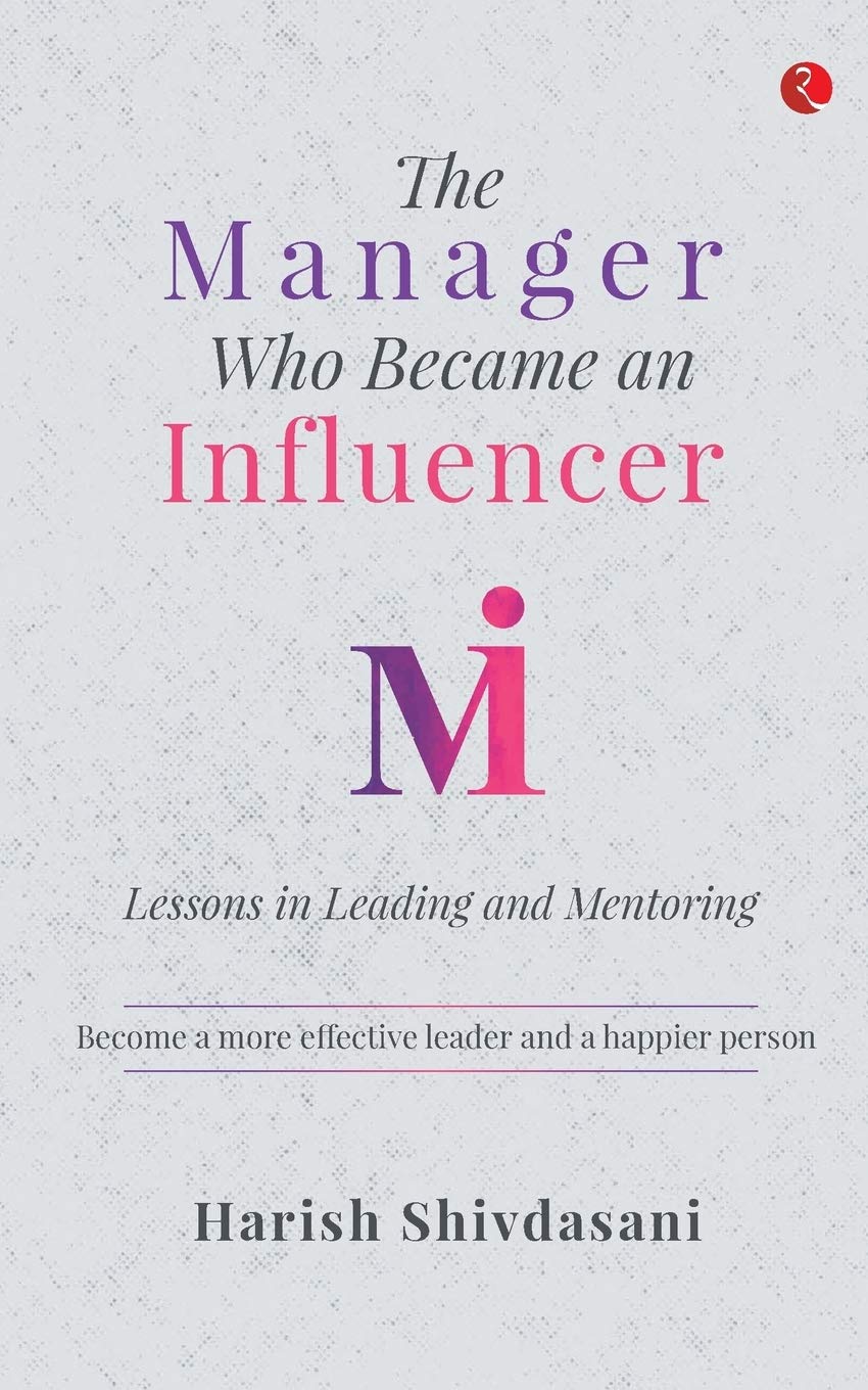 The Manager Who Became an Influencer:essons ineading and Mentoring