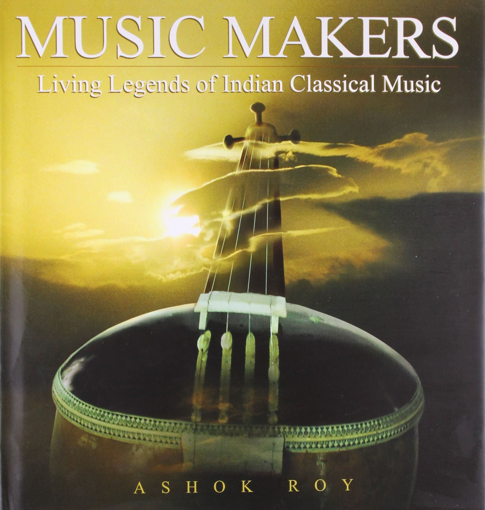 Music Makersivingeg of Indian Classical Music:ivingegends of Indian Classical Music