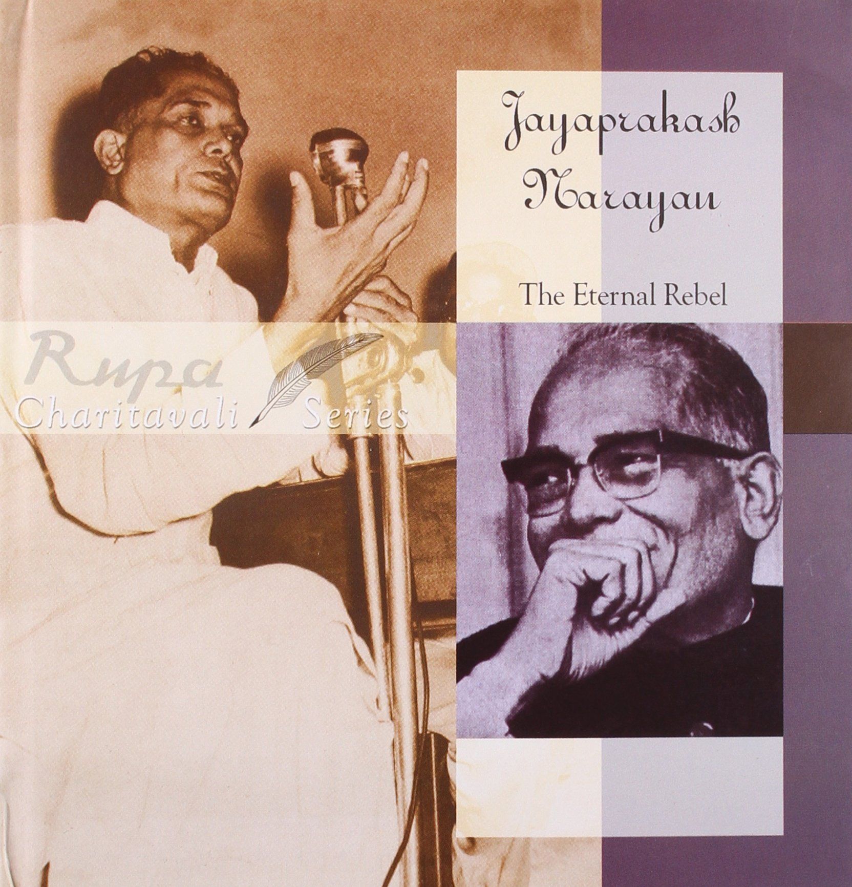 Jayaprakash Narayan the Eternal Rebel