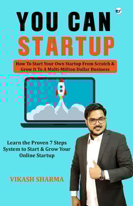 You Can Startup: How to Start a Startup from Scratch & Grow it to a Multi-Million Dollar Business [Paperback] Vikash Sharma