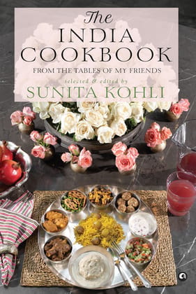 The India Cookbook: From the Tables of My Friends The India Cookbook: From the Tables of My Friends