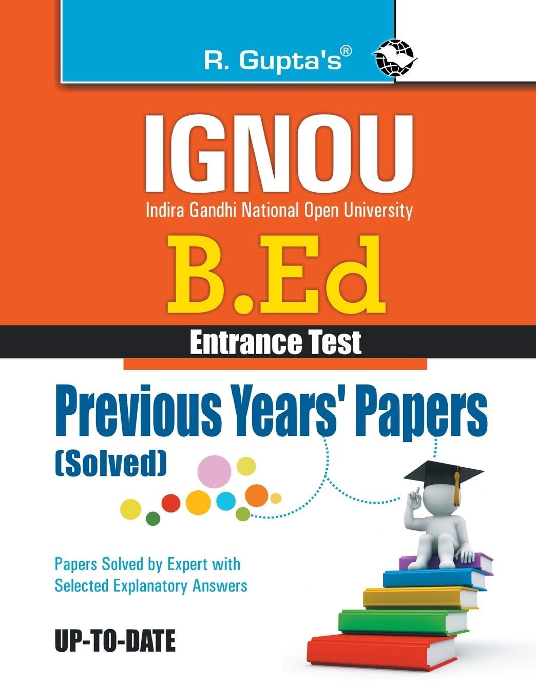 IGNOU B.Ed. Entrance Test: Previous Years Papers (with Answers) (R-1728)