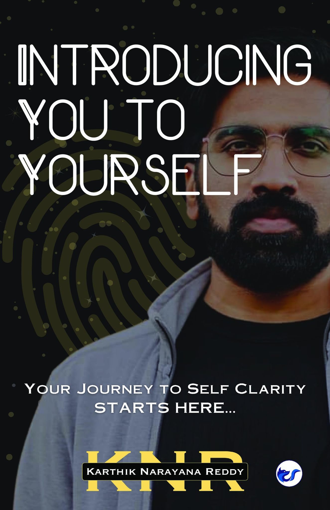 Introducing You to Yourself: Your Journey to Self-Clarity Starts Here... [Paperback] Karthik Narayana Reddy