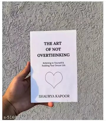 The Art of Not Overthinking - Believing in Yourself and Building Your Dream Life The Art of Not Overthinking - Believing in Yourself and Building Your Dream Life