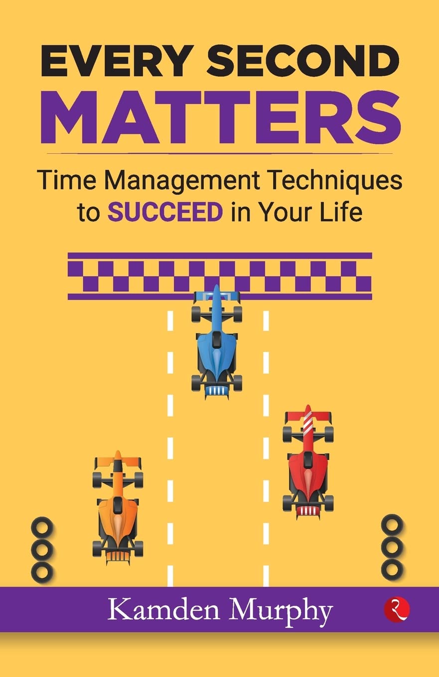 Make Every Second Count: Time Management Tips and Techniques for More Success withess Stress