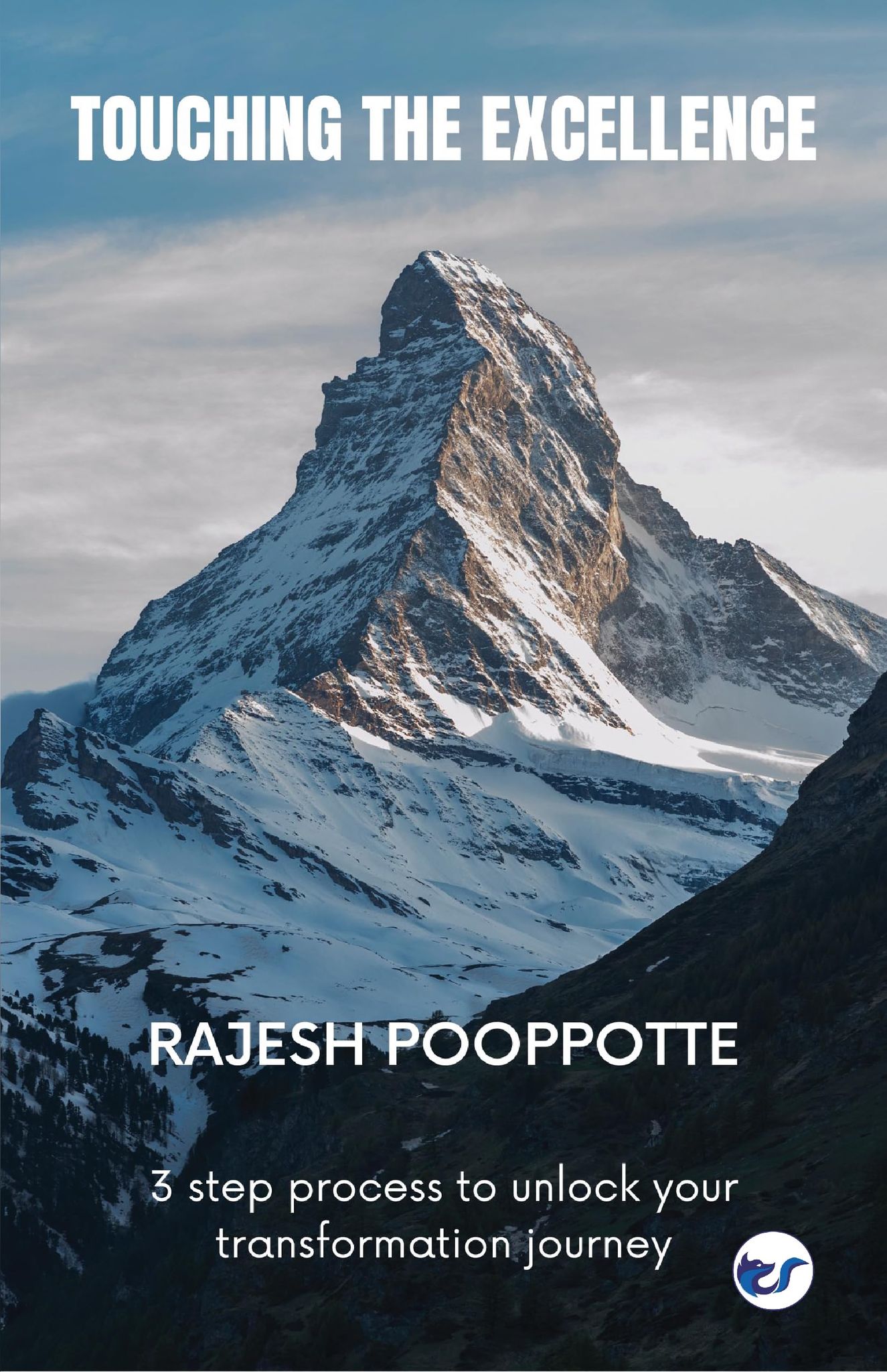 Touching The Excellence: 3 Keys to Unlock Your Transformation Journey [Paperback] Rajesh Pooppotte