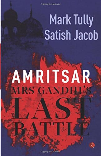 Amritsar: Mrs Gandhi'sast Battle