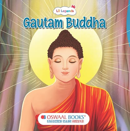 Oswaal Lil Legends Gautam Buddha Story Book for Kids | Inspiring Life Stories with Moral Lessons & Beautiful Illustrations | Easy Language for Ages 5–10 hard cover – 16 May 2025