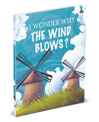 I Wonder Why the Wind Blows