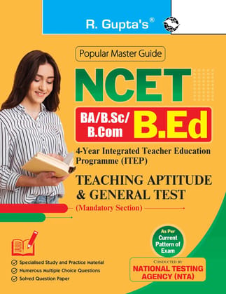 NCET: BA/B.Sc/B.Com–B.Ed (4-Year ITEP) Teaching Aptitude & General Test Guide (Mandatory Section) (R-2675)