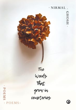 The Weeds That Grow In Cemeteries The Weeds That Grow In Cemeteries