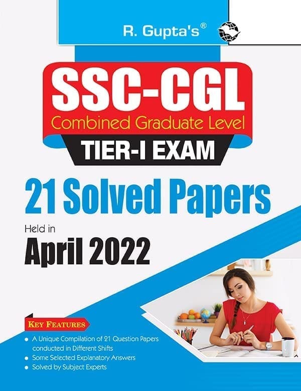 SSC-CGL TIER-I Exam - 21 SOLVED PAPERS (Held in April 2022) [Jul 01, 2024] RPH Editorial Board