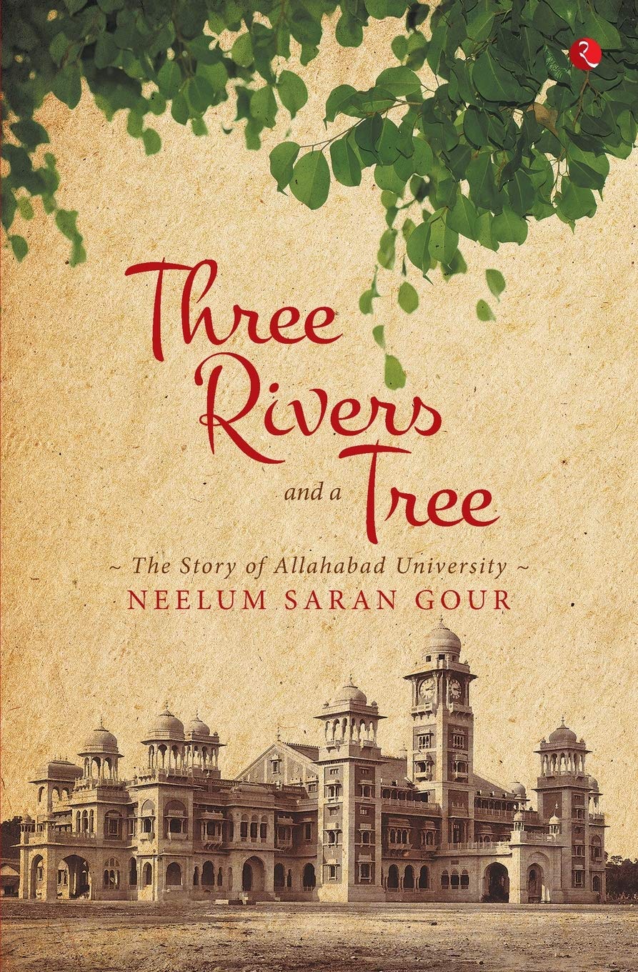 Three Rivers and a Tree: The Story of Allahabad University