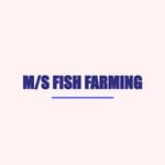 M/S FISH FARMING