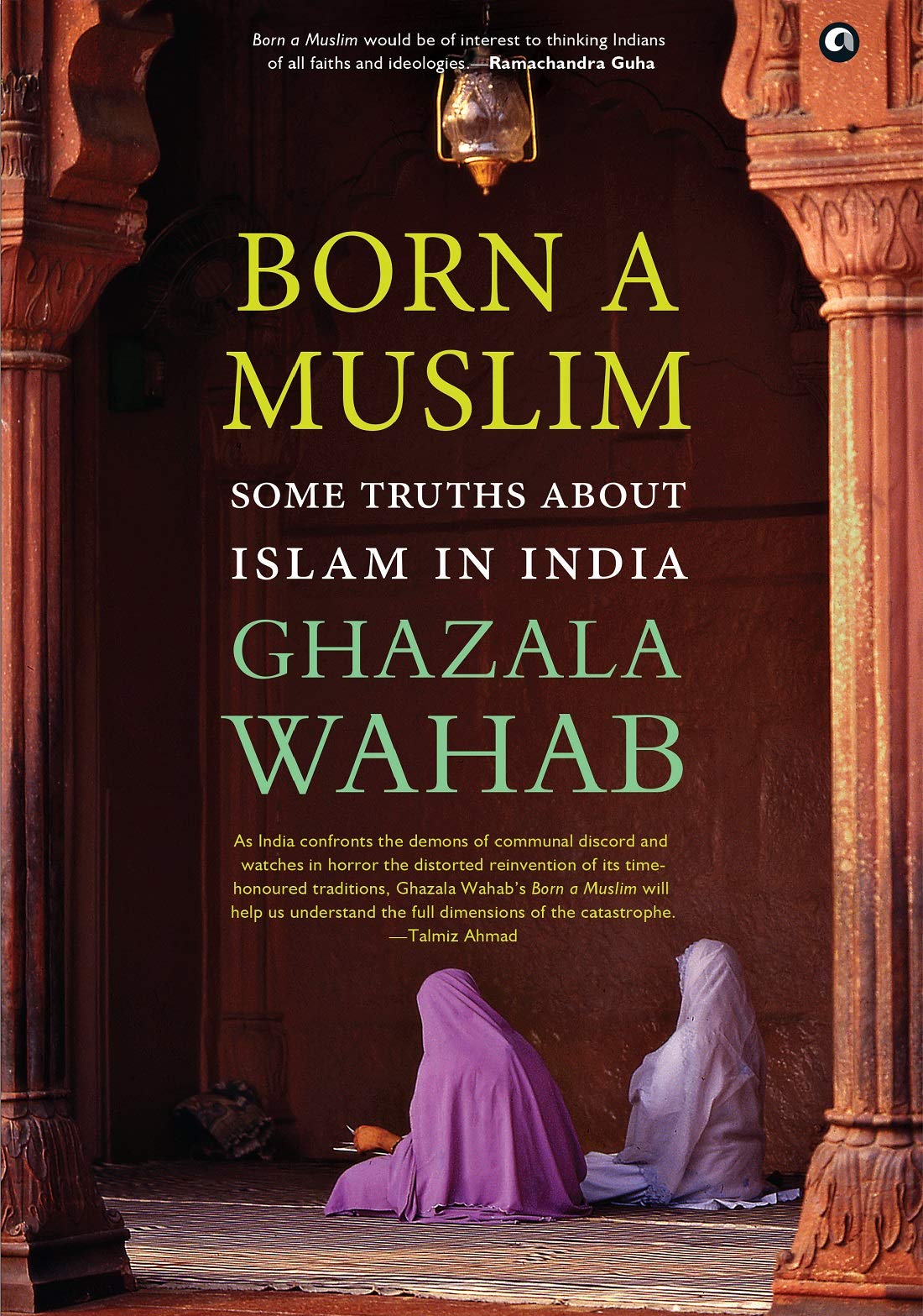 BORN A MUSLIM: Some Truths About Islam in India