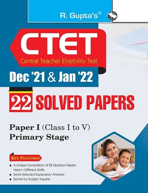 CTET: 22 Solved Papers (Dec'21 & Jan'22) Paper I (Class I to V) Primary Stage [Jan 04, 2024] RPH Editorial Board