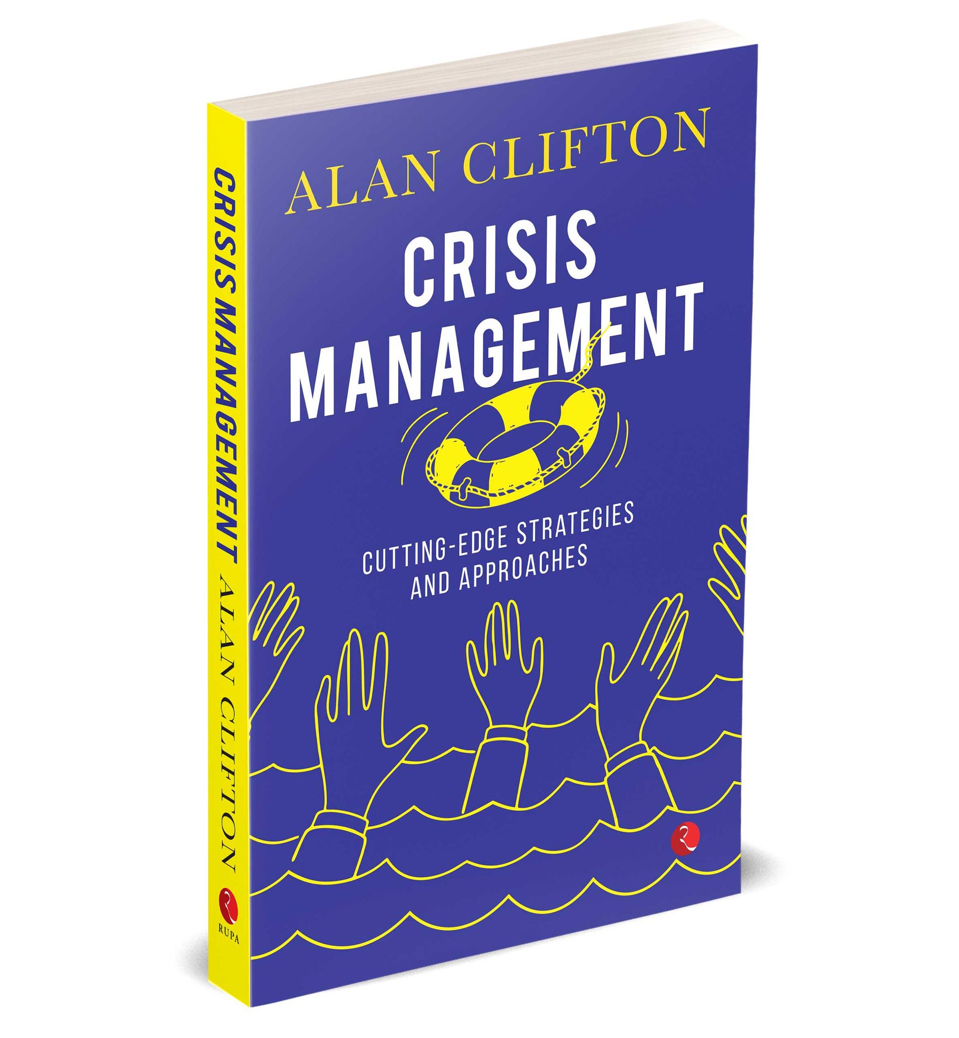 CRISIS MANAGEMENT: Cutting-edge Strategies and Approaches