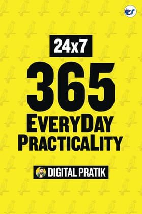 24x7x365 EveryDay PracticaLity: Mastering Practical Strategies For Your Extra-ordinary JorrDaar Life [Paperback] Digital Pratik
