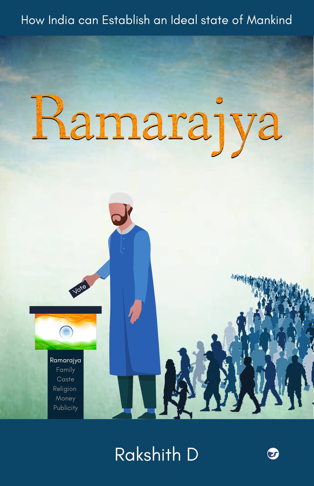 Ramarajya: How India can Establish an Ideal state of Mankind [Paperback] Rakshith.D