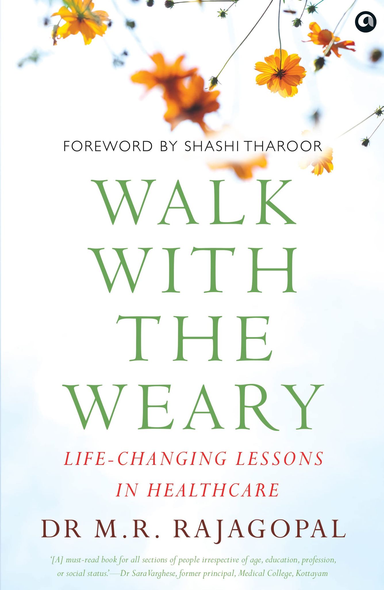 WALK WITH THE WEARY:ife-changingessons in Healthcare