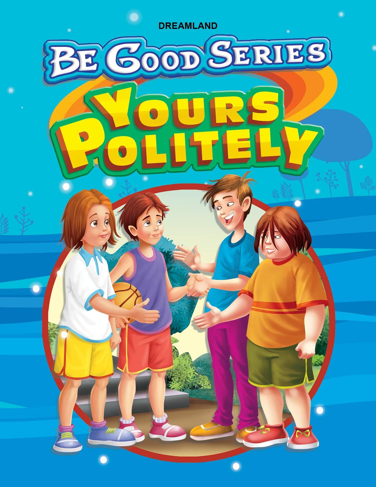 Be Good Stories - Your Politely [Paperback] Dreamland Publications