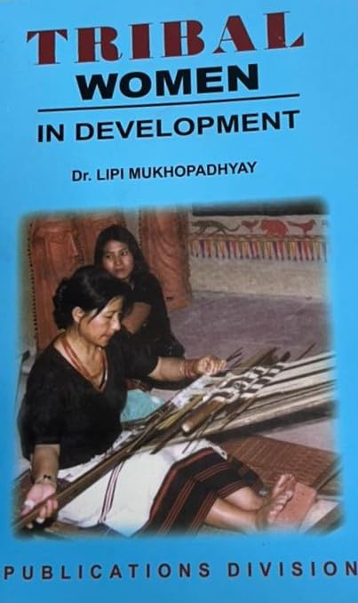Tribal Women in Development (English) [Paperback] [Oct 13, 2025] Dr. Lipi Mukhopadhya
