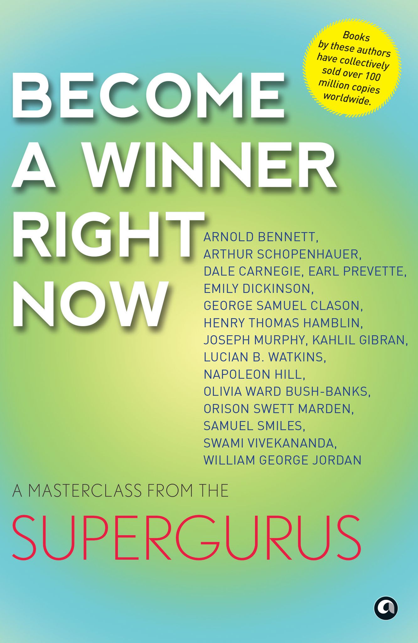 Become a Winner Right Now: A Masterclass from the Supergurus