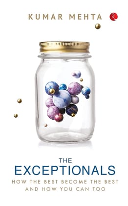 THE EXCEPTIONALS: HOW THE BEST BECOME THE BEST AND HOW YOU CAN TOO
