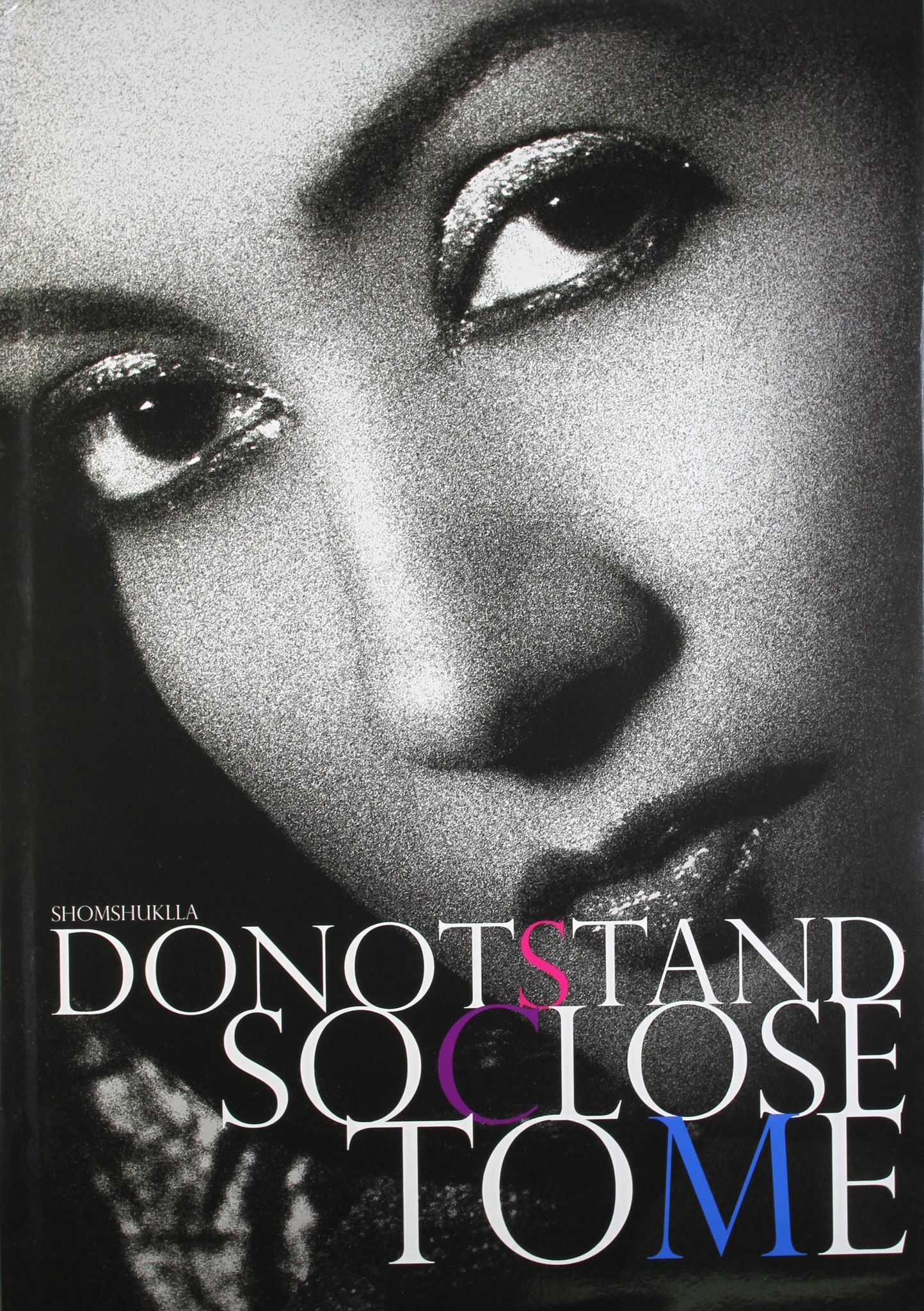 Do not Stand so Close to me