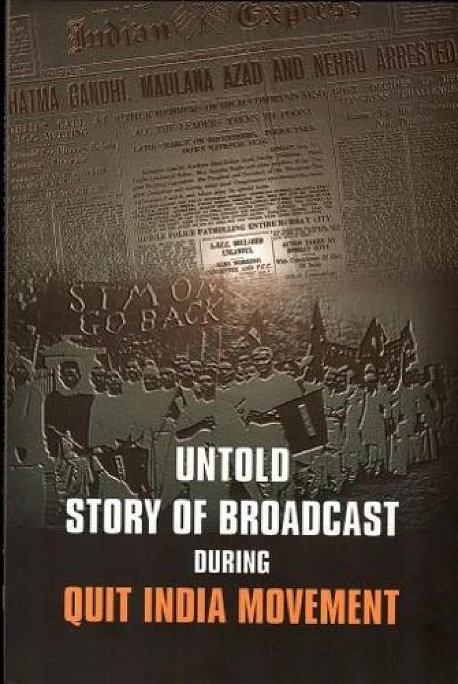 Untold Story of Broadcast During Quit India Movement [Jan 01, 2018] Publication Division