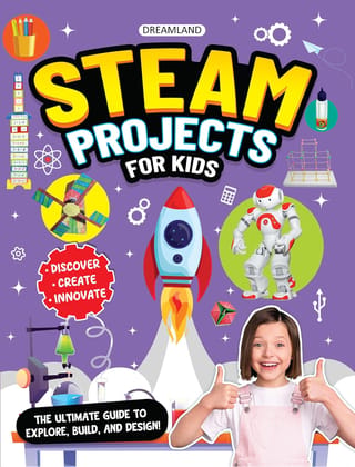 STEAM Projects for Kids Age 7 and Up – Hands-On Activities to Explore, Design, and Build STEAM Projects for Kids Age 7 and Up – Hands-On Activities to Explore, Design, and Build