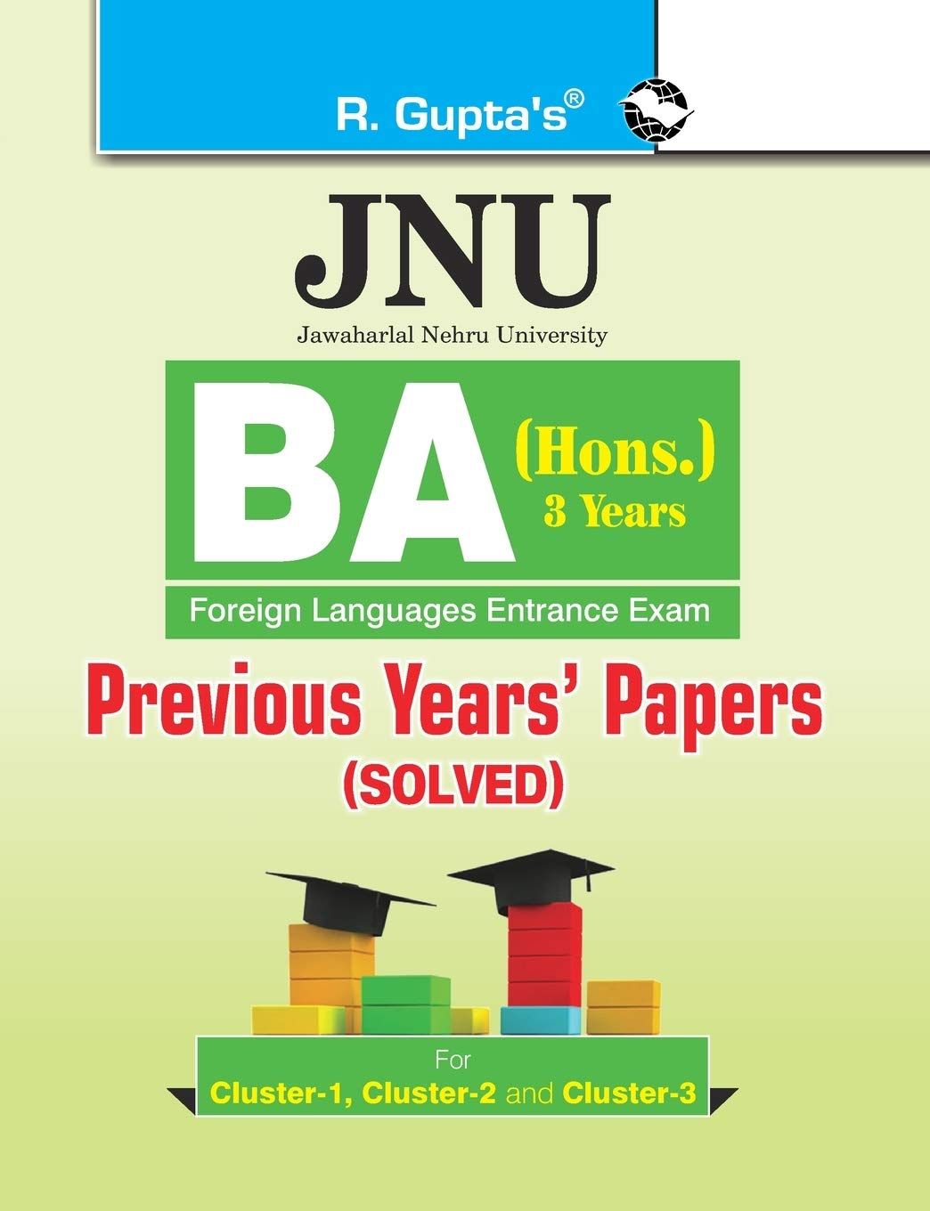 JNU: BA (Hons.) Foreign Languages Entrance Examination (Cluster-1, 2 & 3) Previous Years' Papers (Solved) [Paperback] [Sep 24, 2022] RPH Editorial Board