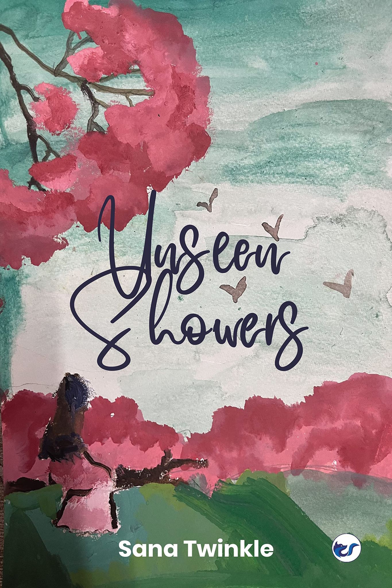Unseen Showers [Paperback] Sana Twinkle