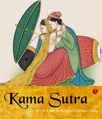 Kamasutra: The Art ofove in Ancient Urban India