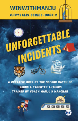 WinWithManju Chrysalis: Young Writers Series Book 2: Unforgettable Incidents [Paperback] WinWithManju, Manju K Manohar
