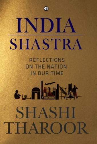 India Shastra Reflections on the Nation in Our Time