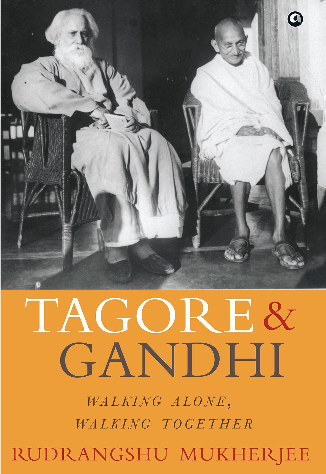 TAGORE AND GANDHI: WALKING ALONE, WALKING TOGETHER