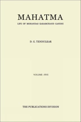 Mahatma: Life of Mohandas Karamchand Gandhi - Vol. 5 [Hardcover] [Jan 01, 2016] Tendulkar, D. G.